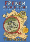 Tim Moore - French Revolutions